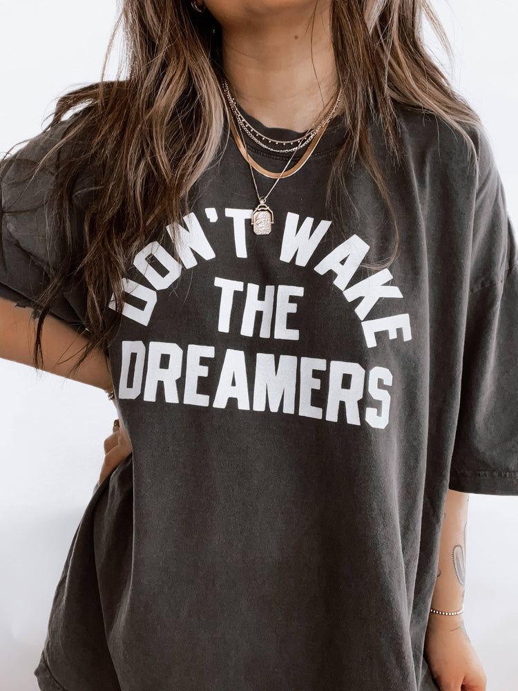 Don’t Wake The Dreamers Tee