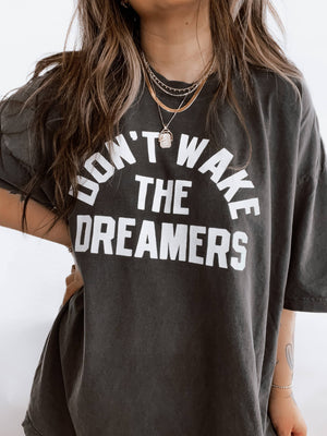 
                  
                    Load image into Gallery viewer, Don’t Wake The Dreamers Tee
                  
                