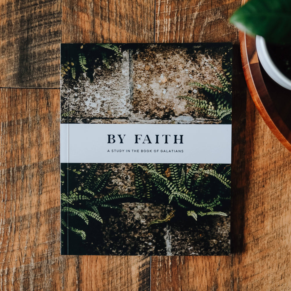 By Faith | Galatians Study - Men - The Daily Grace Co