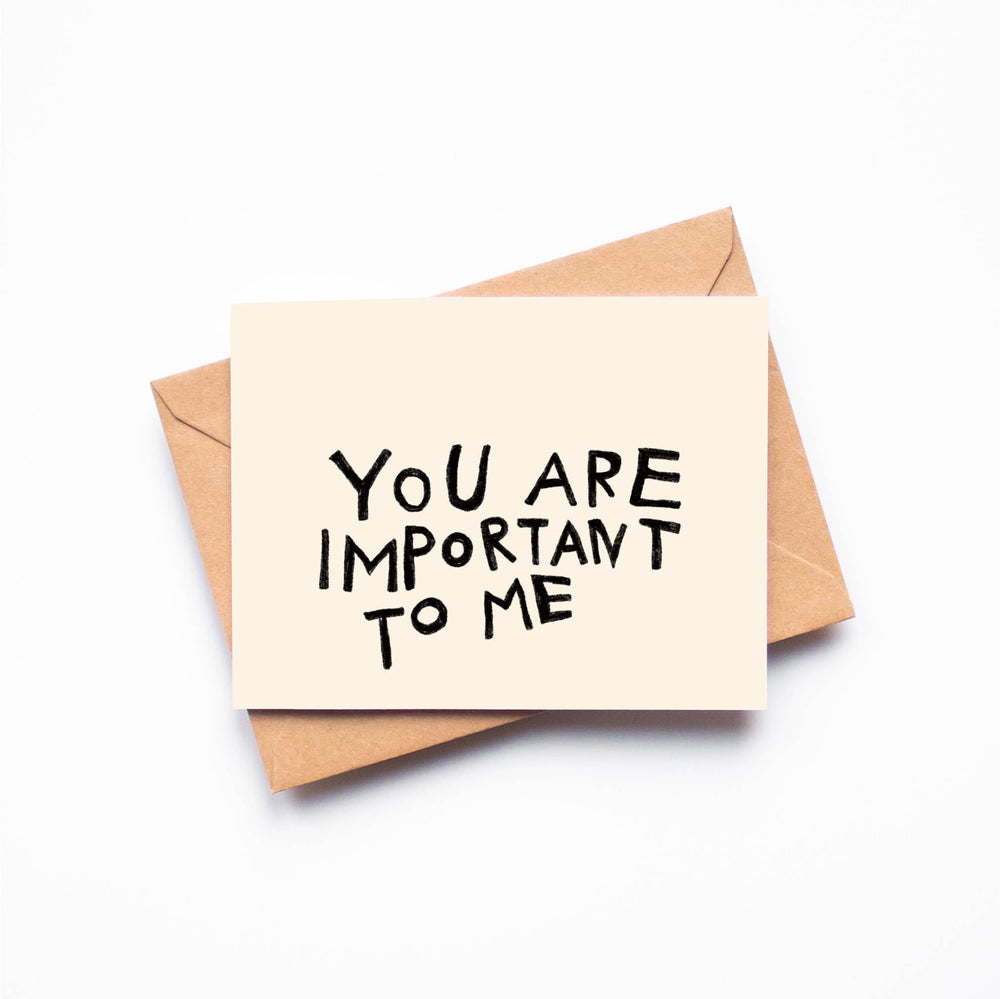 You Are Important To Me Card